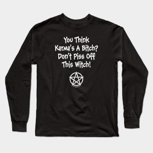 You Think Karma's a Bitch? Cheeky Witch Long Sleeve T-Shirt